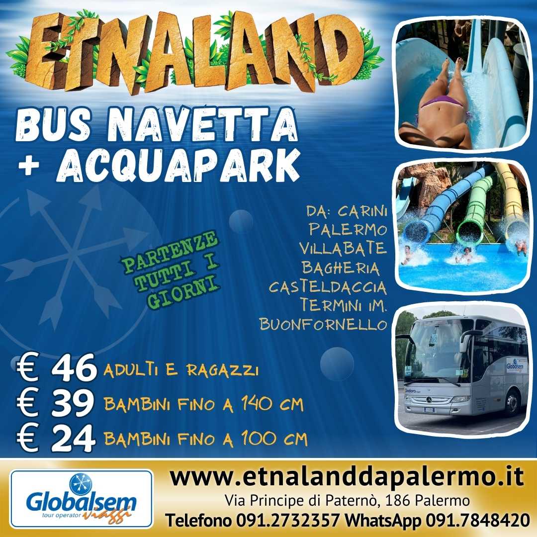 Bus per Etnaland acquapark da Carini, Palermo, Villabate, Bagheria, Casteldaccia, Termini imerese, Buonfornello